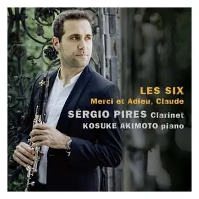 CD Sergio / Kosuke Ak Pires: Les Six, Merci Et Adieu Claude