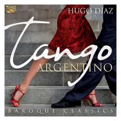 CD Hugo Díaz: Tango Argentino / Baroque Classics