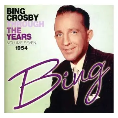 CD Bing Crosby: Through The Years Volume Seven 1954