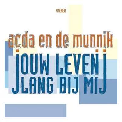 LP Acda en de Munnik: Jouw Leven Lang Bij Mij