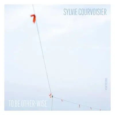 CD Sylvie Courvoisier: To Be Other-wise