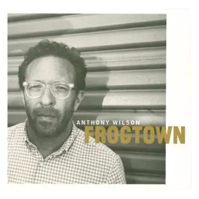 CD Anthony Wilson: Frogtown