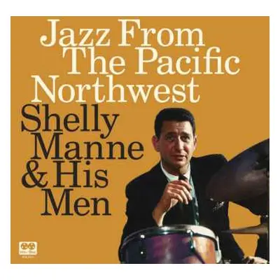 2CD Shelly Manne & His Men: Jazz From The Pacific Northwest