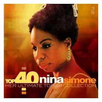 2CD Nina Simone: Top 40 Nina Simone - Her Ultimate Top 40 Collection DIGI