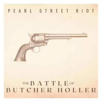 CD Pearl Street Riot: The Battle Of Butcher Holler (10th Anniversary Remaster)