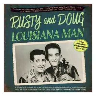 2CD Rusty & Doug Kershaw: Louisiana Man - The Singles Collection 1953-62