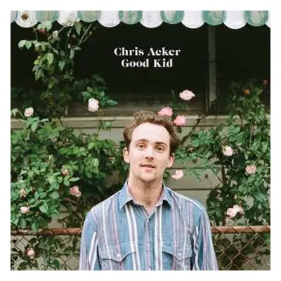 LP Chris Acker: Good Kid