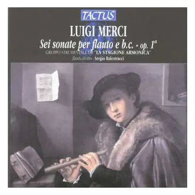 CD Luigi Merci: Sonaten Für Flöte & Bc Op.1 Nr.1-6