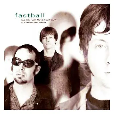 CD Fastball: All The Pain Money Can Buy - 20th Anniversary Edition