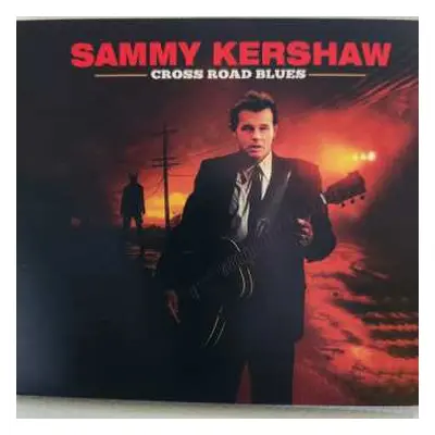 LP Sammy Kershaw: Cross Road Blues CLR | LTD