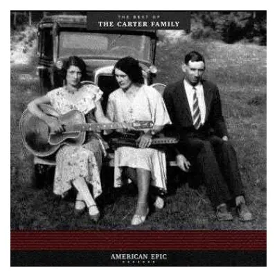 LP The Carter Family: American Epic: The Best of The Carter Family