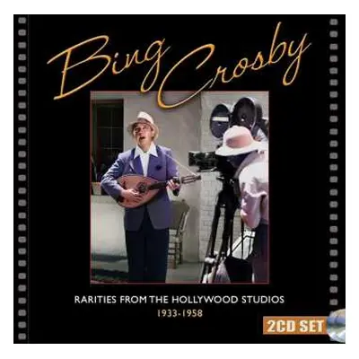 2CD Bing Crosby: Rarities From The Hollywood Studios, 1933-1958