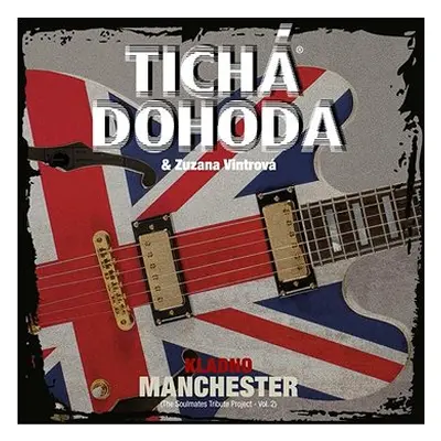 Tichá dohoda: Kladno Manchester - CD