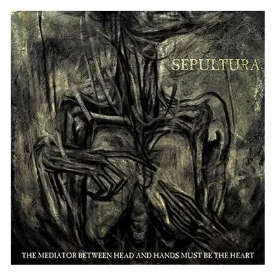 Sepultura: The Mediator Between Head And Hands Must Be The Heart (Reprint)