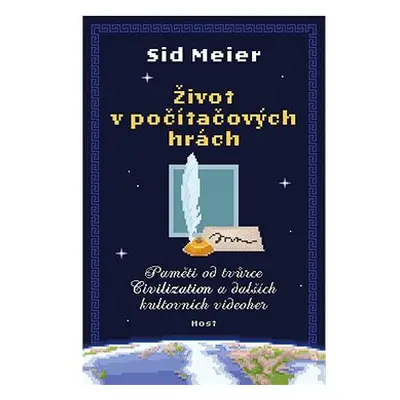 Život v počítačových hrách: Paměti od tvůrce Civilization a dalších kultovních videoher