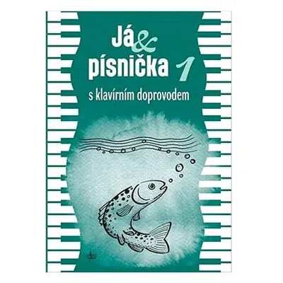 Já & písnička 1: s klavírním doprovodem