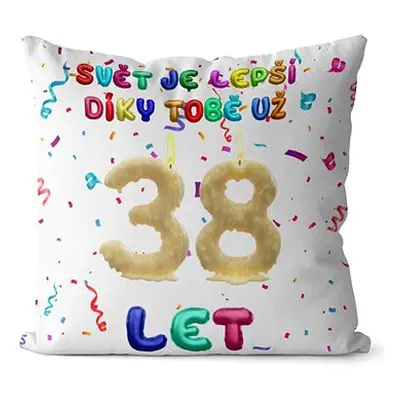 Impar polštář Svět je lepší díky tobě věk 38