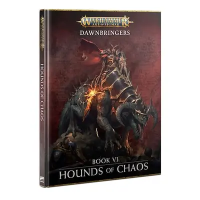 Warhammer Age of Sigmar: Dawnbringers Book VI - Hounds Of Chaos