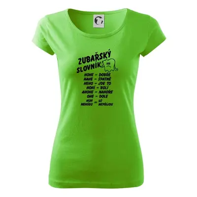 Myshirt.cz Zubařský slovník - Dámské triko Pure - Apple Green 99783727