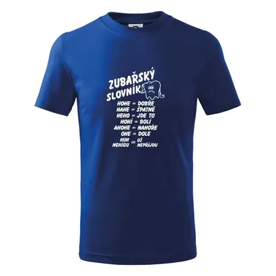 Myshirt.cz Zubařský slovník - Tričko dětské bavlněné - Královská modrá 99783823