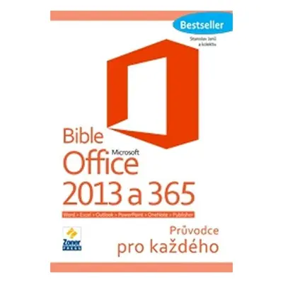 Bible Microsoft Office 2013 a 365 - Stanislav Janů