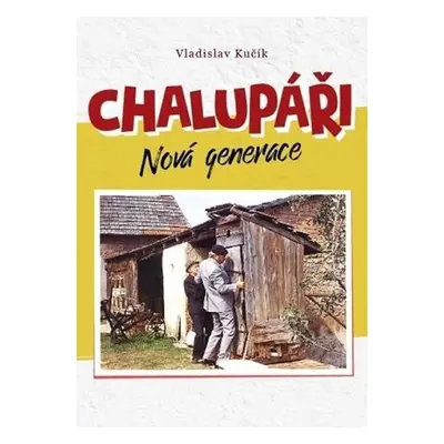 Chalupáři - Nová generace - Vladislav Kučík