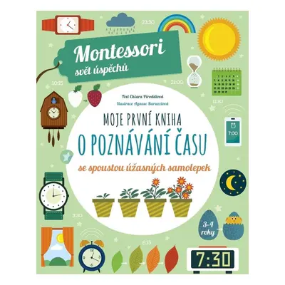 Moje první kniha o poznávání času (Montessori: Svět úspěchů) - Chiara  Piroddi