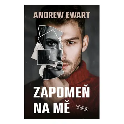 Zapomeň na mě - Andrew Ewart