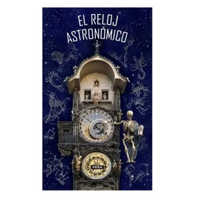 Pražský orloj / El Reloj astronómico