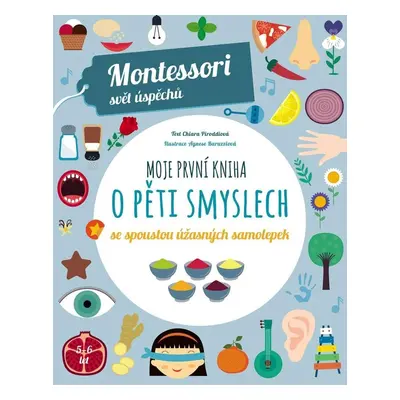 Moje první kniha o pěti smyslech se spoustou úžasných samolepek (Montessori: Svět úspěchů) - Chi