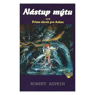 Nástup mýtu aneb Prima dárek pro Aahze - Robert Asprin