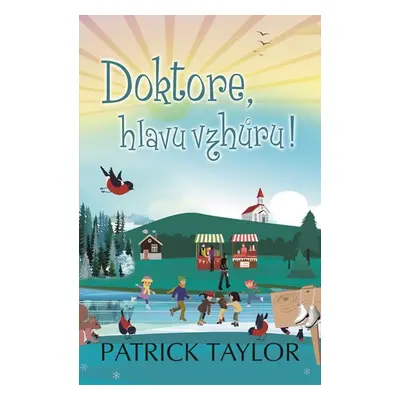 Doktore, hlavu vzhůru! - Patrick Taylor