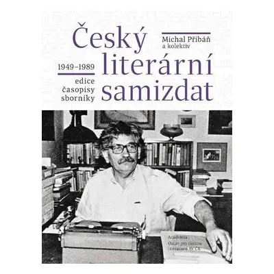 Český literární samizdat 1949-1989 - Michal Přibáň