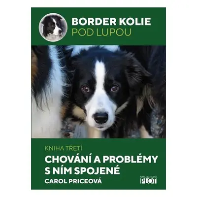 Border kolie pod lupou 3 - Chování a problémy s ním spojené - Carol Price