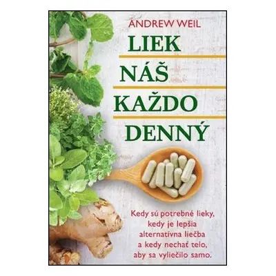 Liek náš každodenný - Andrew Weil