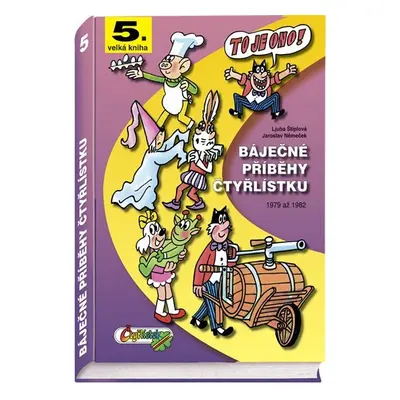 Báječné příběhy Čtyřlístku 1979 - 1982 / 5. velká kniha - Jaroslav Němeček