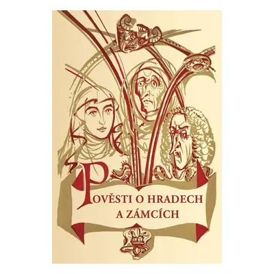 Pověsti o hradech a zámcích - Bohumír Štéger