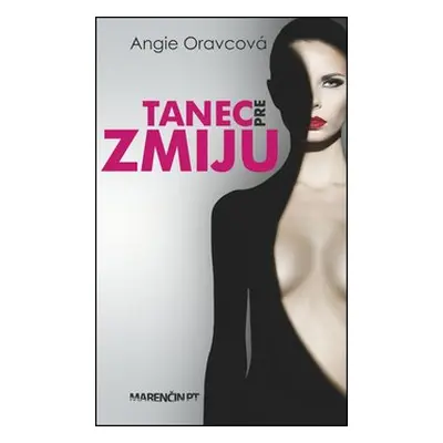 Tanec pre zmiju - Angie Oravcová