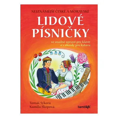 Nejznámější české a moravské lidové písničky s úpravou pro klavír a s akordy pro kytaru - Tomáš 