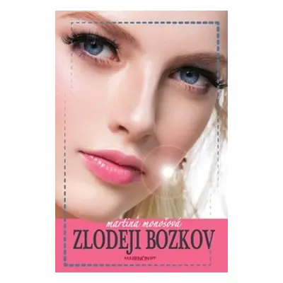 Zlodeji bozkov - Martina Monošová