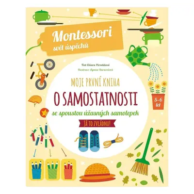 Moje první kniha o samostatnosti (Montessori: Svět úspěchů) - Chiara  Piroddi