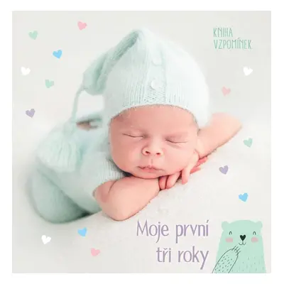 Moje první tři roky - Kniha vzpomínek - Adéla Lapáčková