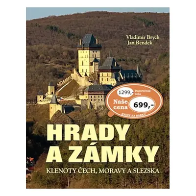 Hrady a zámky: Klenoty Čech, Moravy a Slezka - Vladimír Brych