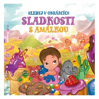 Sladkosti s Amálkou - Hledej v obrázcích - Michael Purmenský