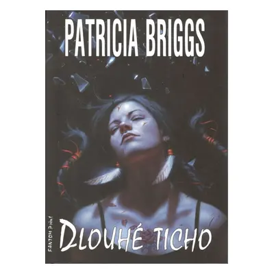 Mercy Thompson 10 - Dlouhé ticho - Patricia Briggs