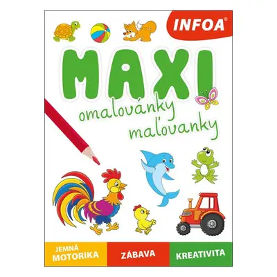 Maxi omalovánky / maľovanky - jemná motorika, zábava, kreativita, 2.  vydání