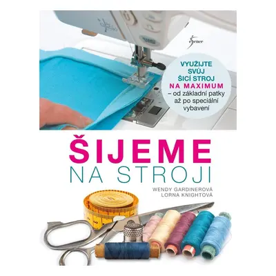 Šijeme na stroji, 2.  vydání - Lorna Knight