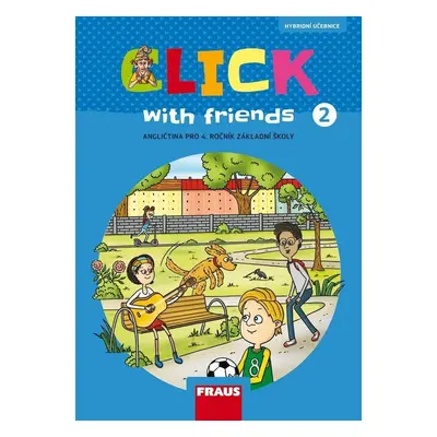 Click with Friends 2 - Učebnice angličtina pro 4. ročník ZŠ, 2.  vydání - Miluška Karásková