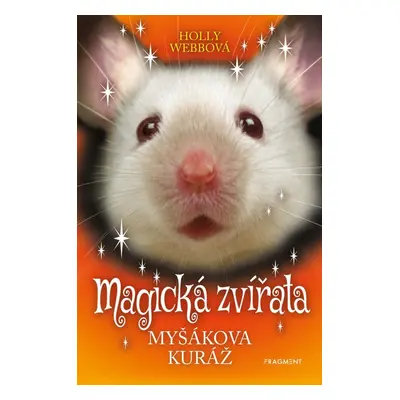 Magická zvířata - Myšákova kuráž - Holly Webb