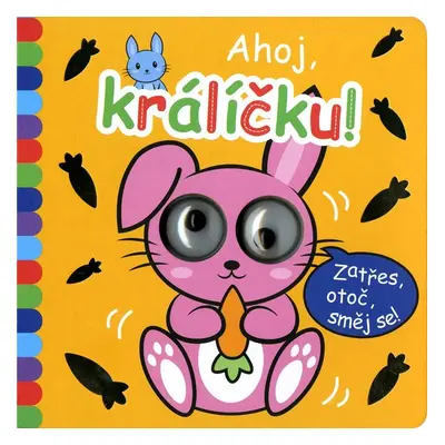 Okatá knížka - Ahoj, králíčku! - Kolektiv